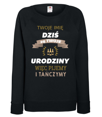 Dziś są Twoje urodziny - Bluza z nadrukiem - Urodziny - Damska