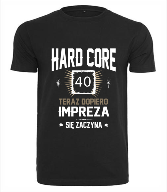 Hardcorowy solenizant koszulka z nadrukiem urodziny mezczyzna jipi pl 783 1