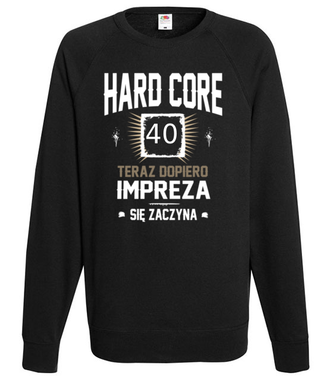 Hardcorowy solenizant - Bluza z nadrukiem - Urodziny - Męska