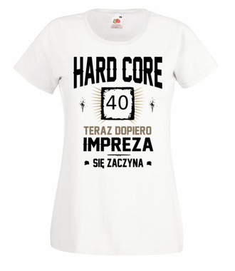 Hardcorowy solenizant - Koszulka z nadrukiem - Urodziny - Damska