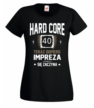 Hardcorowy solenizant - Koszulka z nadrukiem - Urodziny - Damska