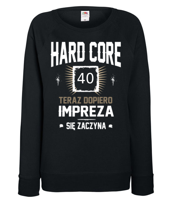 Hardcorowy solenizant bluza z nadrukiem urodziny kobieta jipi pl 783 115