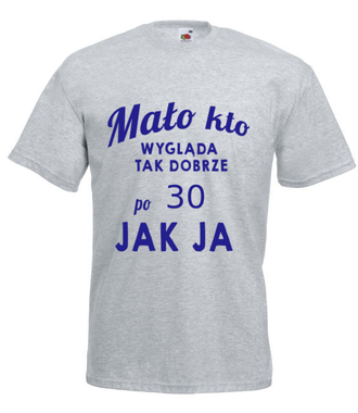 Mało kto wygląda tak dobrze jak ja! - Koszulka z nadrukiem - Urodziny - Męska