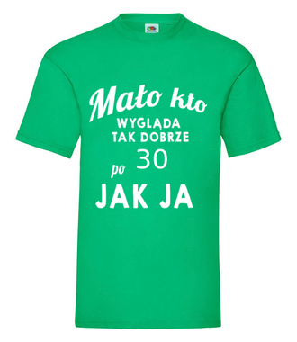 Mało kto wygląda tak dobrze jak ja! - Koszulka z nadrukiem - Urodziny - Męska
