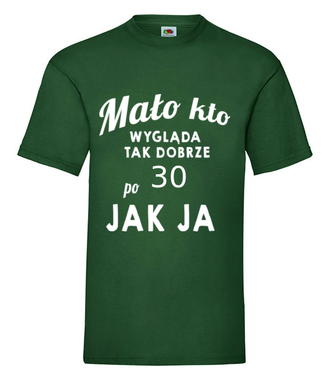Mało kto wygląda tak dobrze jak ja! - Koszulka z nadrukiem - Urodziny - Męska