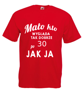 Mało kto wygląda tak dobrze jak ja! - Koszulka z nadrukiem - Urodziny - Męska