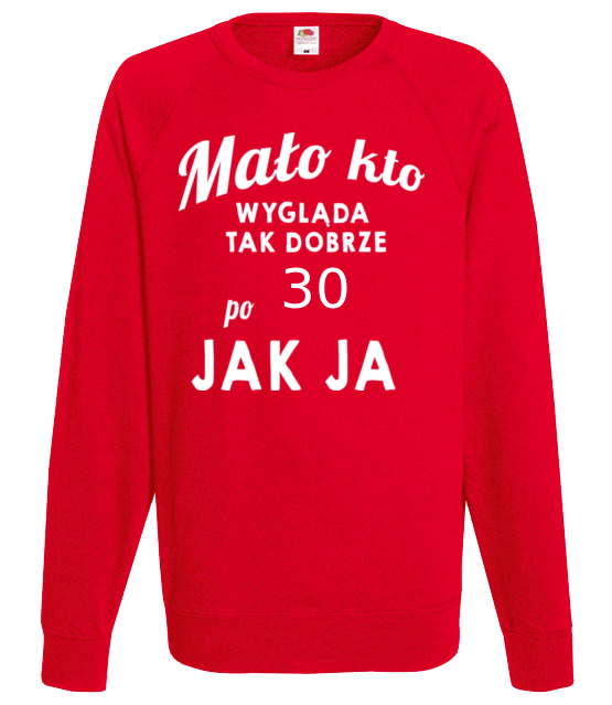 Malo kto wyglada tak dobrze jak ja bluza z nadrukiem urodziny mezczyzna jipi pl 808 108