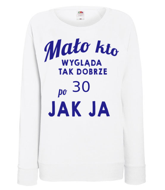 Malo kto wyglada tak dobrze jak ja bluza z nadrukiem urodziny kobieta jipi pl 807 114