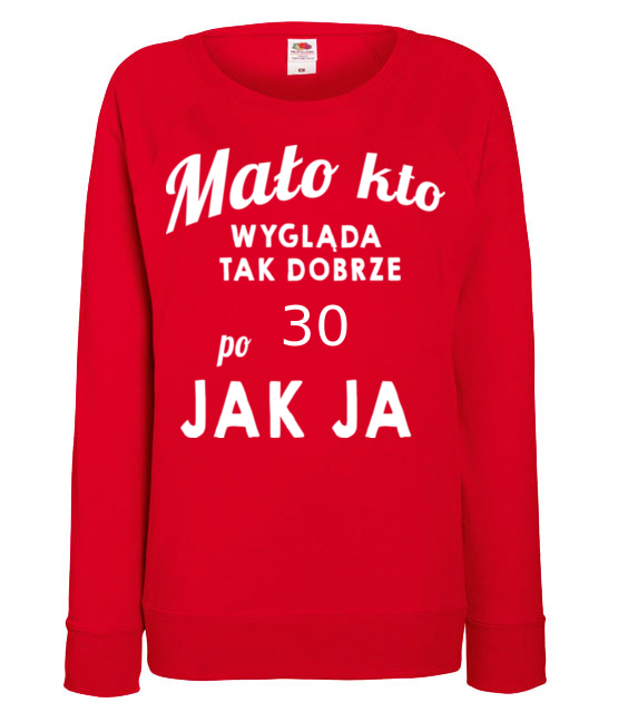 Malo kto wyglada tak dobrze jak ja bluza z nadrukiem urodziny kobieta jipi pl 808 116