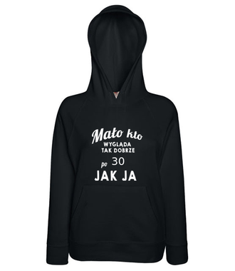 Mało kto wygląda tak dobrze jak ja! - Bluza z nadrukiem - Urodziny - Damska z kapturem