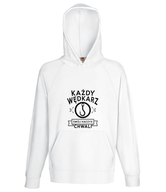 Każdy wędkarz swój haczyk chwali - Bluza z nadrukiem - dla wędkarza - Męska z kapturem