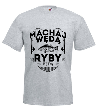 Machaj, machaj, ino żwawo!  - Koszulka z nadrukiem - dla wędkarza - Męska