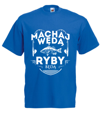 Machaj, machaj, ino żwawo!  - Koszulka z nadrukiem - dla wędkarza - Męska