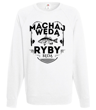 Machaj, machaj, ino żwawo!  - Bluza z nadrukiem - dla wędkarza - Męska