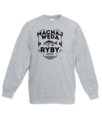Machaj, machaj, ino żwawo!  - Bluza z nadrukiem - dla wędkarza - Dziecięca