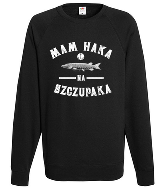 Czy masz haka na szczupaka?  - Bluza z nadrukiem - Wędkarskie - Męska