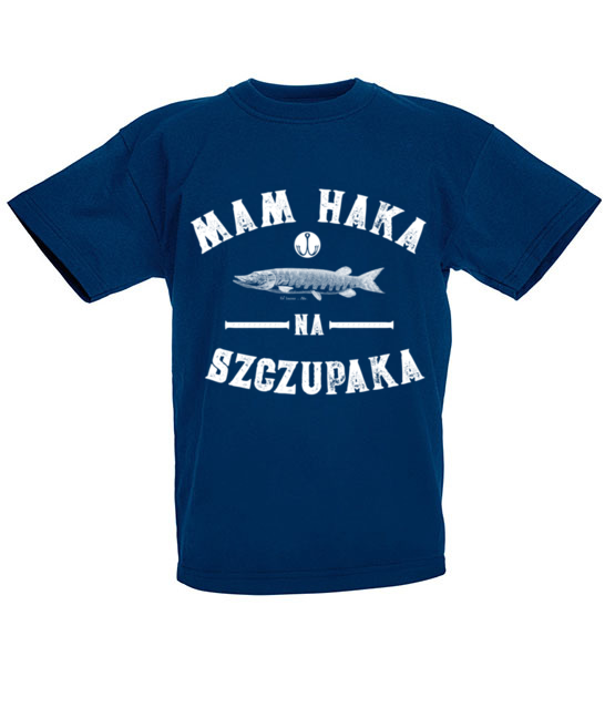 Czy masz haka na szczupaka koszulka z nadrukiem dla wedkarza dziecko jipi pl 821 86