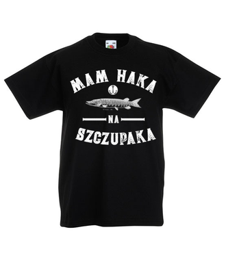 Czy masz haka na szczupaka?  - Koszulka z nadrukiem - dla wędkarza - Dziecięca