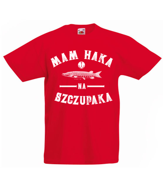Czy masz haka na szczupaka?  - Koszulka z nadrukiem - dla wędkarza - Dziecięca
