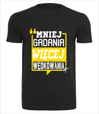 Mniej gadania, więcej ryb łapania!  - Koszulka z nadrukiem - dla wędkarza - Męska