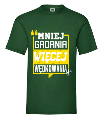 Mniej gadania, więcej ryb łapania!  - Koszulka z nadrukiem - dla wędkarza - Męska