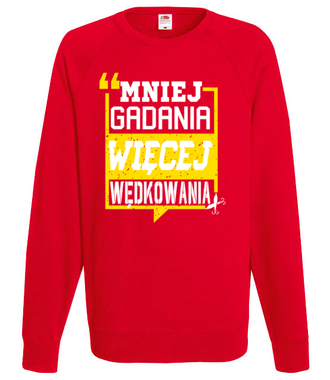 Mniej gadania, więcej ryb łapania!  - Bluza z nadrukiem - dla wędkarza - Męska