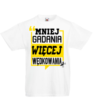 Mniej gadania, więcej ryb łapania!  - Koszulka z nadrukiem - dla wędkarza - Dziecięca