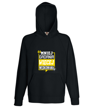 Mniej gadania, więcej ryb łapania!  - Bluza z nadrukiem - dla wędkarza - Męska z kapturem