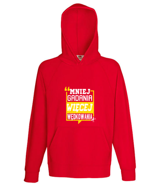 Mniej gadania, więcej ryb łapania!  - Bluza z nadrukiem - dla wędkarza - Męska z kapturem