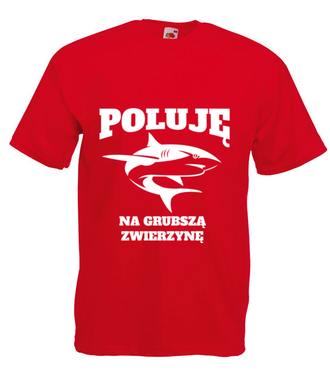 Poluję na grubszą zwierzynę  - Koszulka z nadrukiem - dla wędkarza - Męska