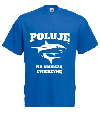 Poluję na grubszą zwierzynę  - Koszulka z nadrukiem - dla wędkarza - Męska