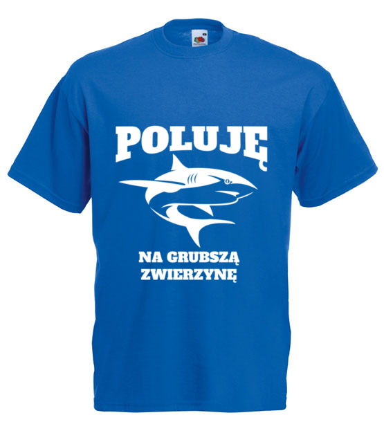 Poluje na grubsza zwierzyne koszulka z nadrukiem dla wedkarza mezczyzna jipi pl 841 5