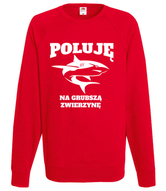 Poluję na grubszą zwierzynę  - Bluza z nadrukiem - dla wędkarza - Męska