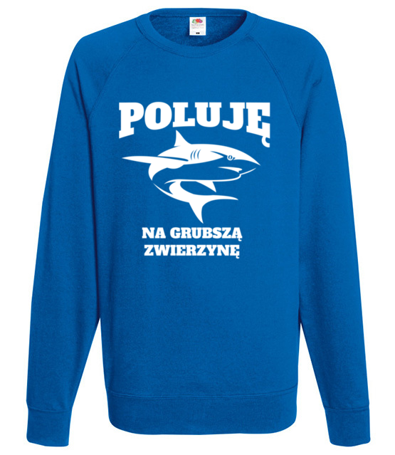 Poluje na grubsza zwierzyne bluza z nadrukiem dla wedkarza mezczyzna jipi pl 841 109