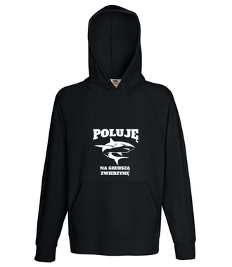 Poluję na grubszą zwierzynę  - Bluza z nadrukiem - dla wędkarza - Męska z kapturem