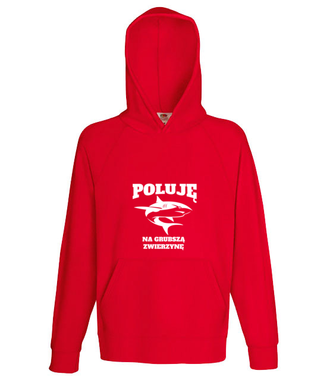 Poluję na grubszą zwierzynę  - Bluza z nadrukiem - dla wędkarza - Męska z kapturem