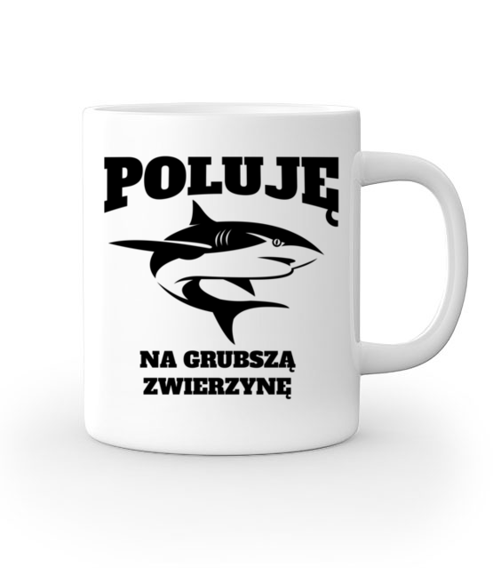 Poluje na grubsza zwierzyne kubek z nadrukiem dla wedkarza gadzety jipi pl 840 159