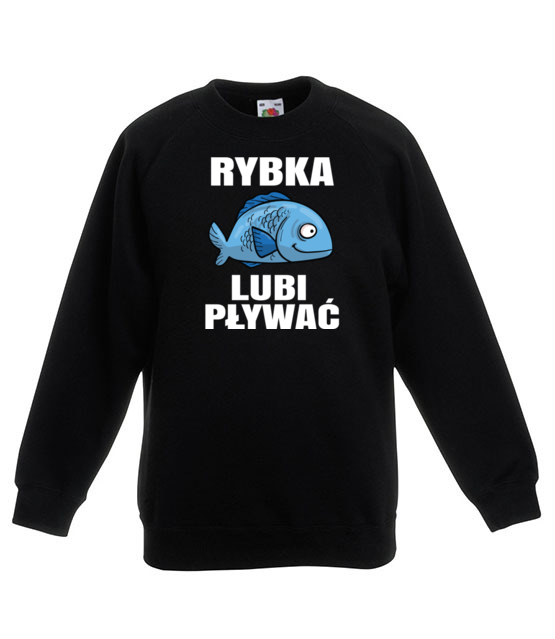 Bo rybka przeciez lubi plywac bluza z nadrukiem dla wedkarza dziecko jipi pl 845 124