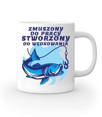 Stworzony do wędkowania  - Kubek z nadrukiem - dla wędkarza - Gadżety