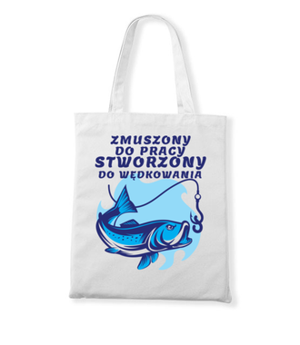 Stworzony do wędkowania  - Torba z nadrukiem - dla wędkarza - Gadżety