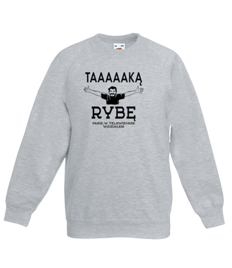 A jakiej ja ryby nie widziałem!  - Bluza z nadrukiem - dla wędkarza - Dziecięca