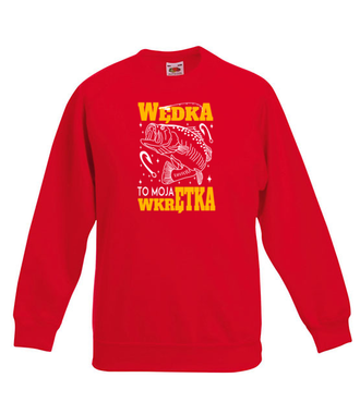 Wędka to moja wkrętka  - Bluza z nadrukiem - dla wędkarza - Dziecięca
