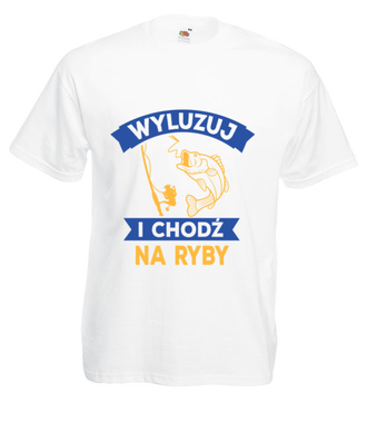 Wyluzuj! Chodź na ryby!  - Koszulka z nadrukiem - dla wędkarza - Męska