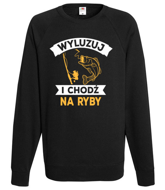 Wyluzuj chodz na ryby bluza z nadrukiem dla wedkarza mezczyzna jipi pl 870 107