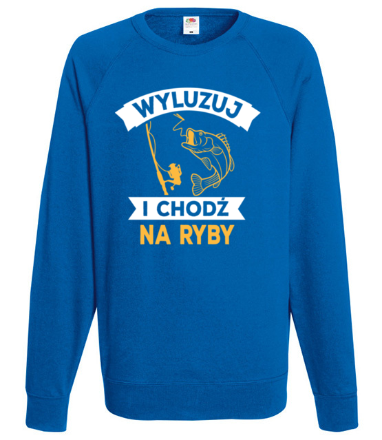 Wyluzuj chodz na ryby bluza z nadrukiem dla wedkarza mezczyzna jipi pl 870 109