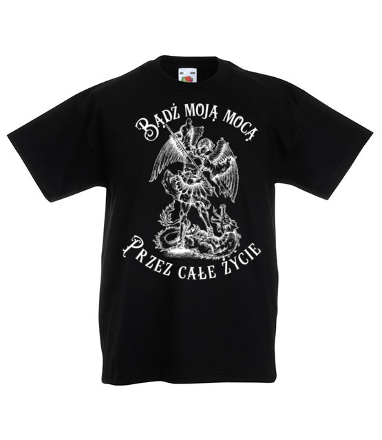 Badz moja moca przez cale zycie koszulka z nadrukiem chrzescijanskie dziecko jipi pl 872 82