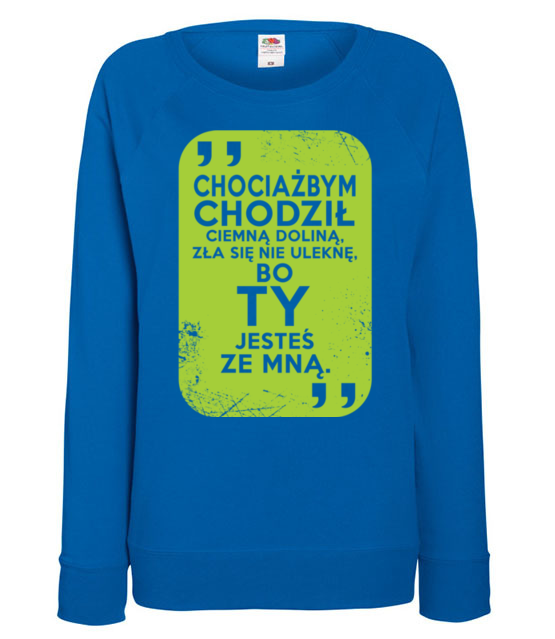 Wszedzie pojde bo ty jestes ze mna bluza z nadrukiem chrzescijanskie kobieta jipi pl 879 117