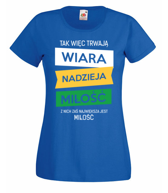 Wiara nadzieja milosc koszulka z nadrukiem chrzescijanskie kobieta jipi pl 918 61