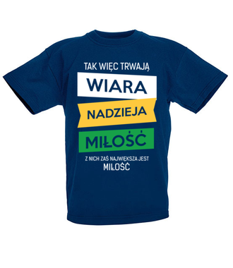 Wiara, nadzieja, miłość - Koszulka z nadrukiem - chrześcijańskie - Dziecięca