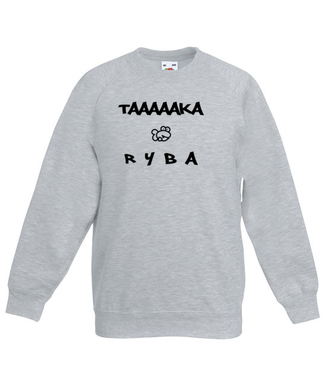 Taaaka ryba na taakiej koszulce - Bluza z nadrukiem - Śmieszne - Dziecięca